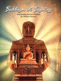 bokomslag Buddhism in Business: Harnessing Ancient Wisdom for Modern Success