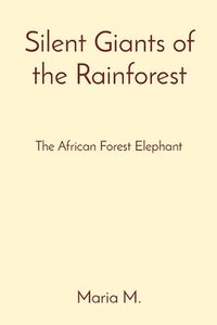 bokomslag Silent Giants of the Rainforest