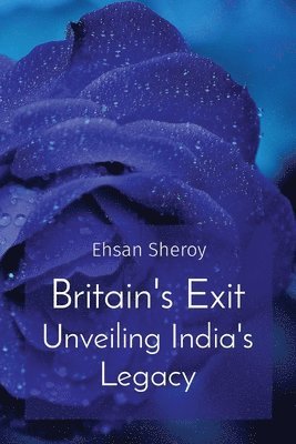 bokomslag Britain's Exit Unveiling India's Legacy