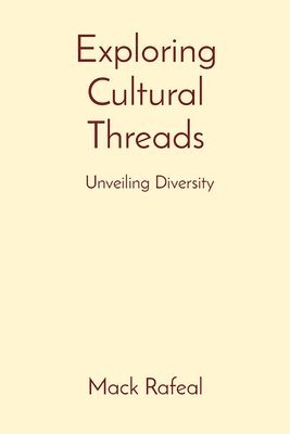 Exploring Cultural Threads Unveiling Diversity 1