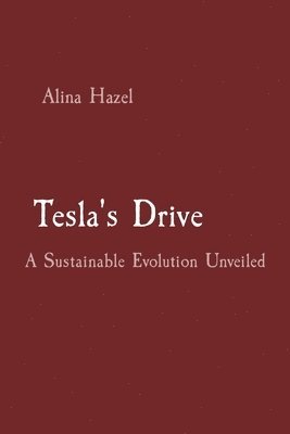 Tesla's Drive: A Sustainable Evolution Unveiled 1