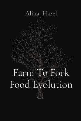 Farm To Fork Food Evolution 1