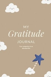 bokomslag My Gratitude Journal: Your companion to an abundant life