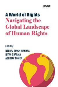 bokomslag A World of Rights: Navigating the Global Landscape of Human Rights