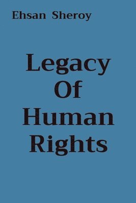 Ehsan Sheroy - Legacy Of Human Rights, Häftad