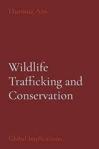bokomslag Wildlife Trafficking and Conservation