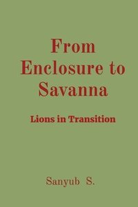 bokomslag From Enclosure to Savanna