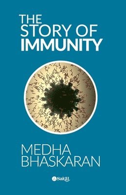Medha Deshmukh-Bhaskaran - Story of Immunity, Häftad