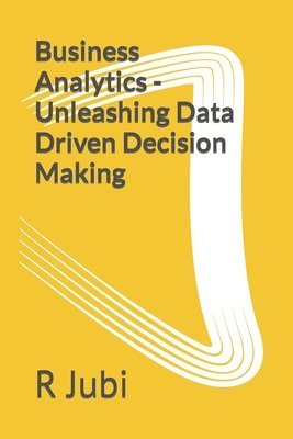 Business Analytics - Unleashing Data Driven Decision Making 1