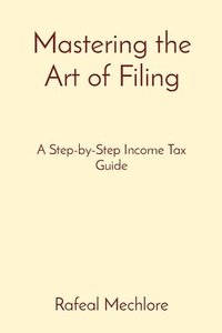 bokomslag Mastering the Art of Filing