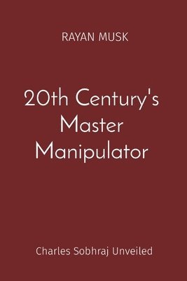 bokomslag 20th Century's Master Manipulator
