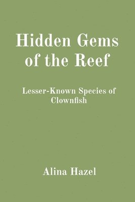 Alina Hazel - Hidden Gems of the Reef, Häftad