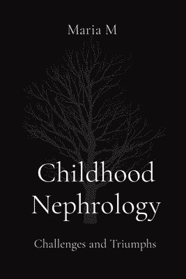 Maria M - Childhood Nephrology, Häftad
