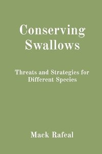 bokomslag Conserving Swallows: Threats and Strategies for Different Species