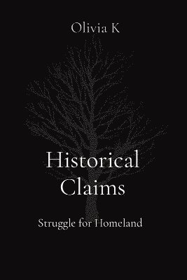 Olivia K, Olivia K - Historical Claims: Struggle for Homeland, Häftad