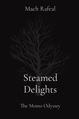 bokomslag Steamed Delights: The Momo Odyssey