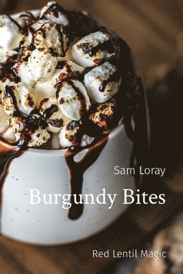 bokomslag Burgundy Bites: Red Lentil Magic
