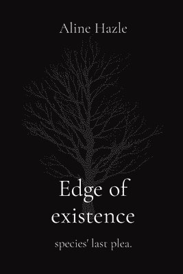bokomslag Edge of existence: species' last plea.