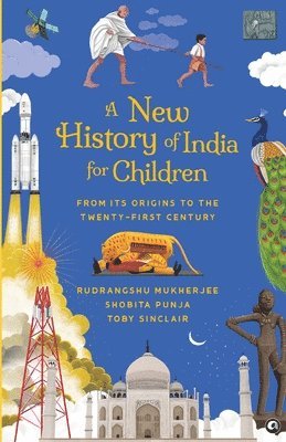 Rudrangshu Mukherjee, Shobita Punja, Toby Sinclair - New History of India for Children, Häftad
