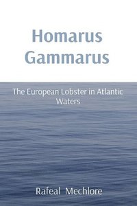 bokomslag Homarus Gammarus: The European Lobster in Atlantic Waters