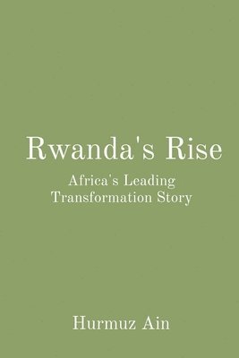 bokomslag Rwanda's Rise: Africa's Leading Transformation Story