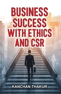 bokomslag Business Success with Ethics and CSR