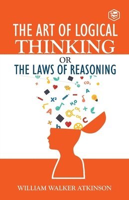 bokomslag The Art of Logical Thinking or The Law of Reasoning