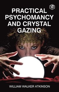bokomslag Practical Psychomancy And Crystal Gazing