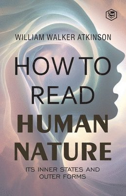 William Walker Atkinson - How to Read Human Nature Pocket Classics, Inbunden