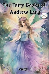 bokomslag The Fairy Books of Andrew Lang (Fairy Series Part-1) (Blue, Red, Yellow, Violet)