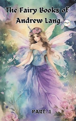 The Fairy Books of Andrew Lang (Fairy Series Part-1) (Blue, Red, Yellow, Violet) 1