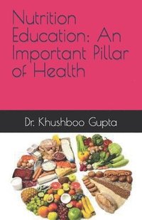 bokomslag Nutrition Education: An Important Pillar of Health