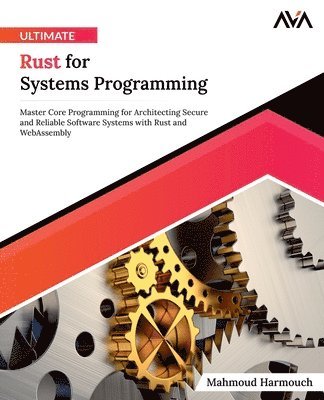 Mahmoud Harmouch - Ultimate Rust for Systems Programming, Häftad