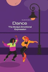 bokomslag Dance The Bodies Emotional Expression