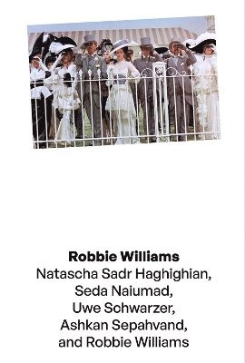 Natascha Sadr Haghighian - Robbie Williams, Häftad