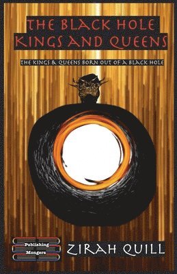 bokomslag The Black Hole Kings and Queens: The Kings & Queens born out of a black hole