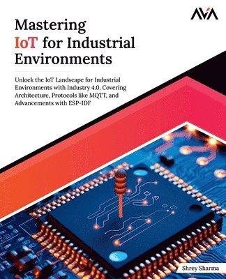 bokomslag Mastering IoT For Industrial Environments