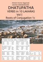 Ashwini Kumar Aggarwal, Sadhvi Hemswaroopa - Dhatupatha Verbs in 10 Lakaras Vol I: Roots of Conjugation 1c, Häftad