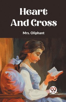 Oliphant, Mrs Oliphant, Mrs. Oliphant - Heart and Cross  (Edition2023), Häftad