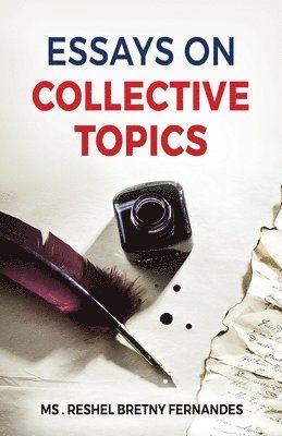 Reshel Bretny Fernandes, Ms. Reshel Bretny Fernandes - Essays on Collective Topics, Häftad