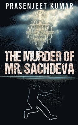 bokomslag The Murder of Mr. Sachdeva