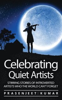 bokomslag Celebrating Quiet Artists