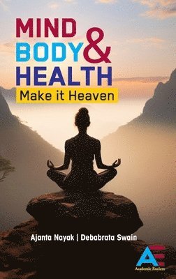 Debabrata Swain, Ajanta Nayak - Mind, Body and Health, Inbunden