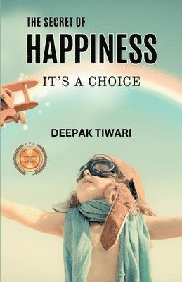 bokomslag THE SECRET OF HAPPINESS: IT'S A CHOICE