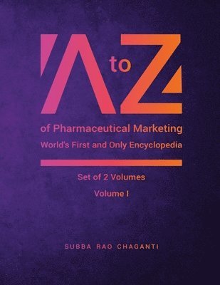 A to Z of Pharmaceutical Marketing -World's First and Only Encyclopedia, Volume 1 1