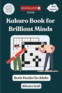 bokomslag Kakuro Book for Brilliant Minds - Brain Puzzles for Adults - Advance Level