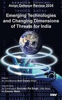 bokomslag Asian Defence Review 2024: Emerging Technologies and Changing Dimensions of Threats for India