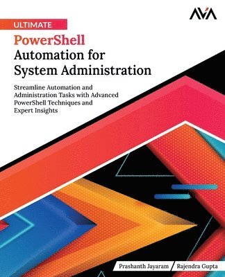 bokomslag Ultimate PowerShell Automation for System Administration: Streamline Automation and Administration Tasks with Advanced PowerShell Techniques and Exper