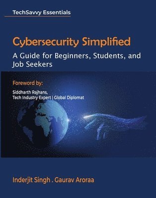 bokomslag Cybersecurity Simplified: A Guide for Beginners, Students, and Job Seekers