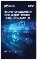 Tom Jacob - Impact of Foreign Investment Flows on Indian Economy in the Post Liberalisation, Inbunden. Tillgänglighet: Lägg i varukorg